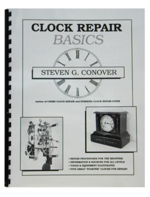 New Repairs Manual for all Clocks Book 1 in Series by Steven G Conover BK-106 