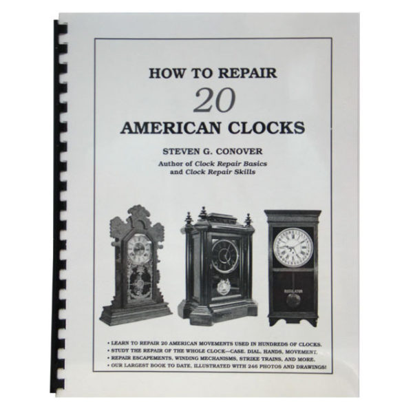 How to Repair 20 American Clocks