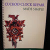 Cuckoo Clock Repair Made Simple