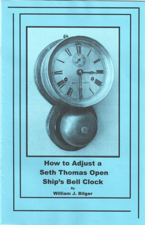 How to Adjust a Seth Thomas Open Ship’s Bell Clock by William Bilger